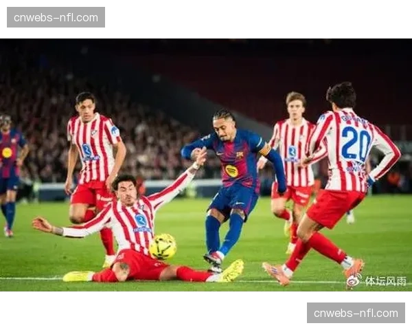 巴萨2-0马竞巩固西甲第二，莱万多夫斯基打破三月进球荒